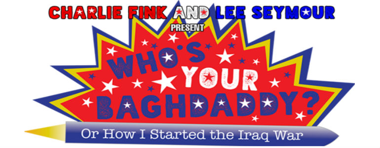 The Sunday Giveaway: Two tickets to Who’s Your Baghdaddy? Off Broadway!