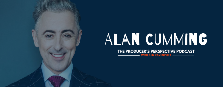 Podcast Episode 204: Tony Award Winning Actor and Artrepreneur, Alan Cumming
