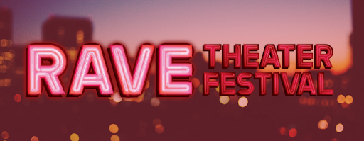 It’s official! Rave Theater Festival Coming Back in 2020.  Dates are . . .