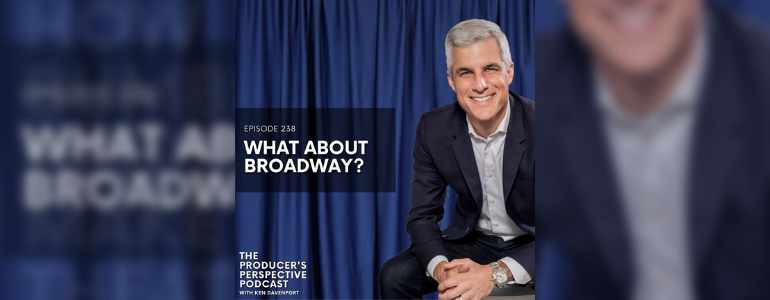 Podcast Episode #238: What About Broadway?