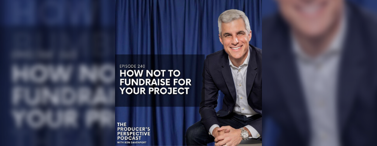 Podcast Episode #240: “How NOT to Fundraise for Your Project”