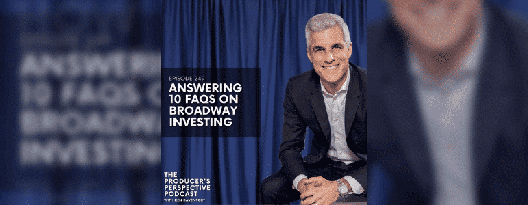 Podcast Episode #249: Answering 10 FAQs on Broadway Investing